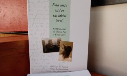 Presentarán en la FIL 2021, «Esta carta está en tus labios (1935). Cartas de amor de Octavio Paz a Elena Garro»